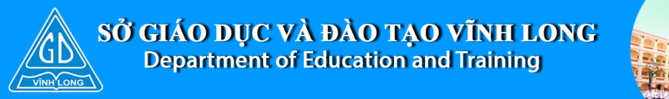 SỞ GIÁO DỤC VÀ ĐÀO TẠO VĨNH LONG